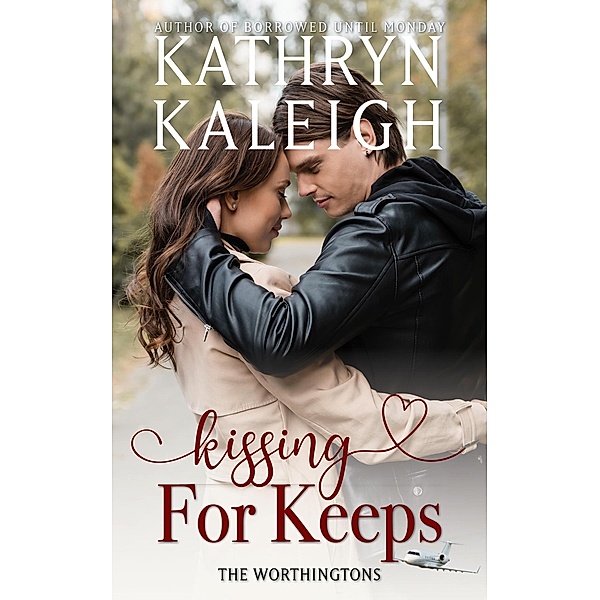 Kissing For Keeps (The Worthingtons) / The Worthingtons, Kathryn Kaleigh
