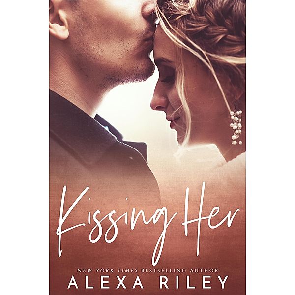 Kissing Her, Alexa Riley