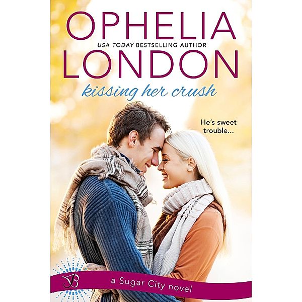 Kissing Her Crush / Sugar City Bd.2, Ophelia London