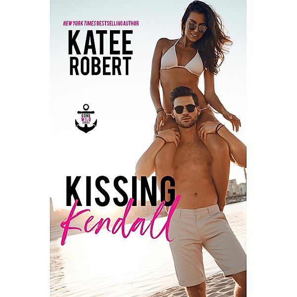 Kissing Kendall (Gone Wild, #1) / Gone Wild, Katee Robert