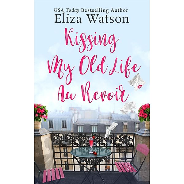 Kissing My Old Life Au Revoir, Eliza Watson
