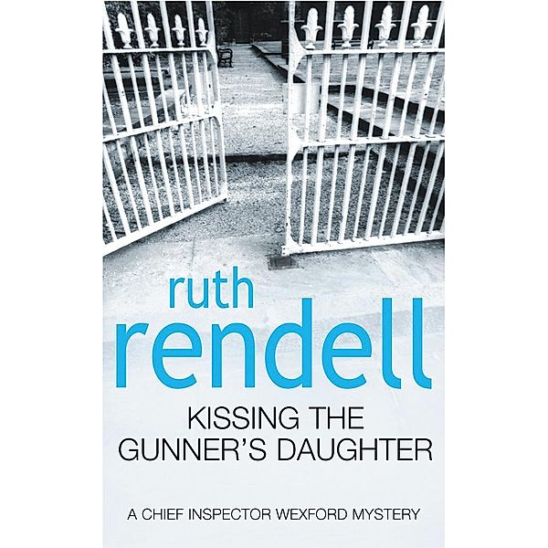 Kissing The Gunner's Daughter / Wexford Bd.14, Ruth Rendell