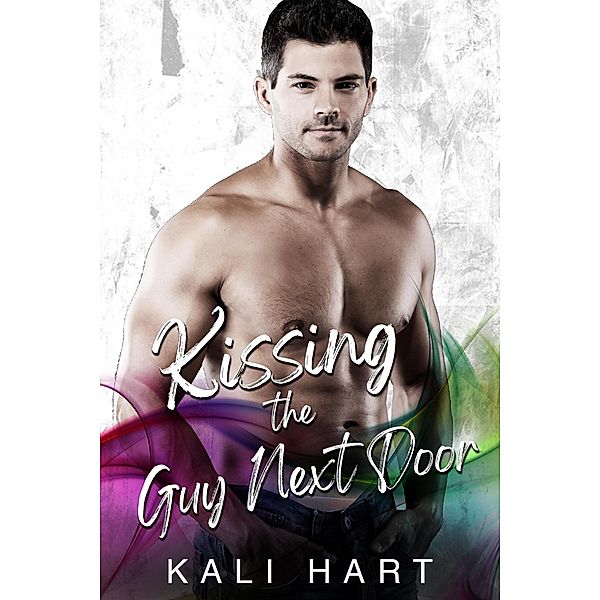 Kissing the Guy Next Door / Guy Next Door, Kali Hart