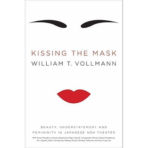 Kissing the Mask, William T. Vollmann