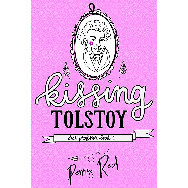 Kissing Tolstoy, Penny Reid