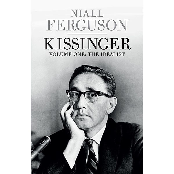 Kissinger: Vol.1 Kissinger, Niall Ferguson