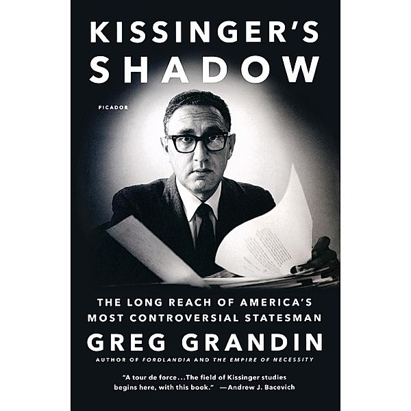 Kissinger's Shadow, Greg Grandin