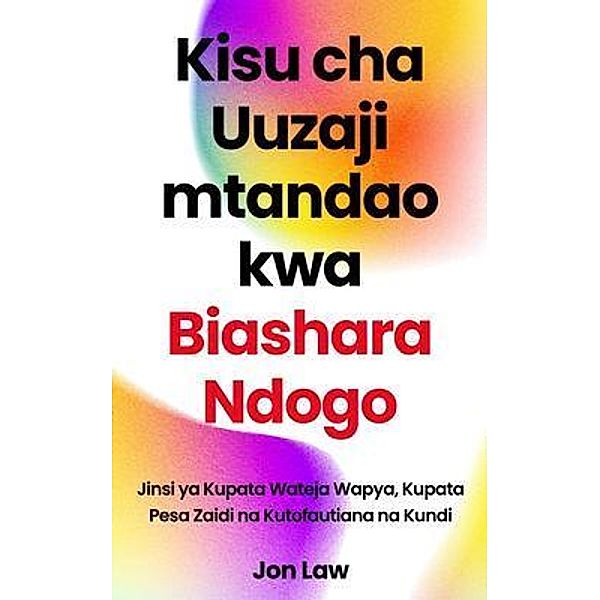 Kisu cha Uuzaji mtandao kwa Biashara Ndogo, Jon Law