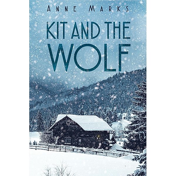 Kit and the Wolf / Austin Macauley Publishers, Anne Marks