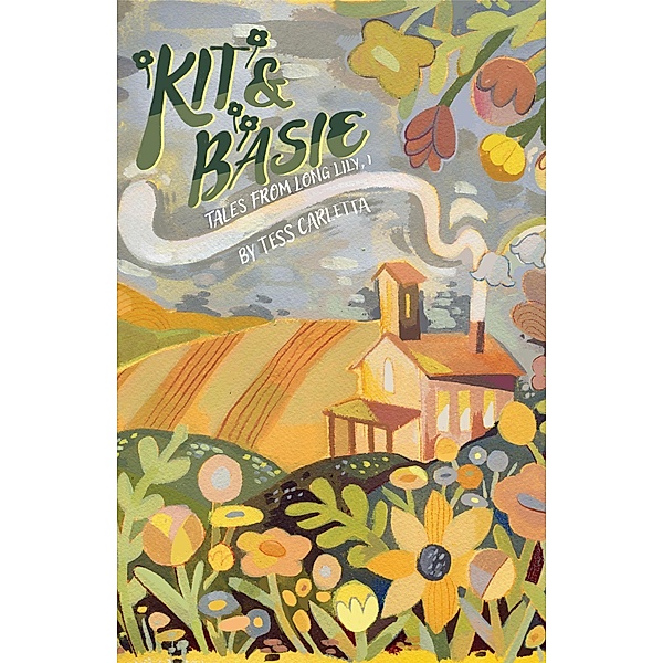 Kit & Basie (Tales From Long Lily, #1) / Tales From Long Lily, Tess Carletta