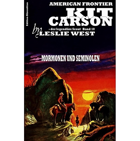 Kit Carson #10: Mormonen und Seminolen, Leslie West