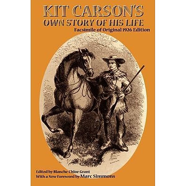 Kit Carson's Own Story of His Life, Kit Carson