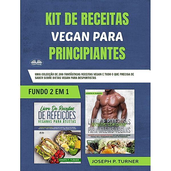 Kit De Receitas Vegan Para Principiantes, Joseph P. Turner