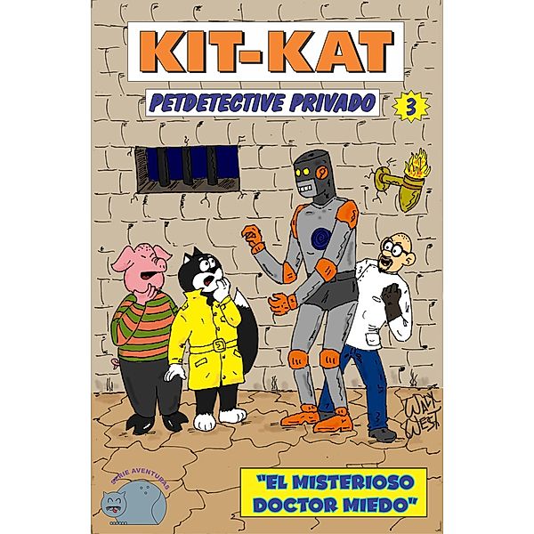 Kit Kat Petdetective Privado - El misterioso Doctor Miedo / Kit Kat Petdetective Privado, Waly West
