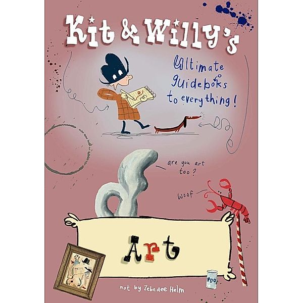 Kit & Willy's Guide to Art, Zebedee Helm