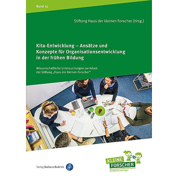 Kita-Entwicklung - Ansätze und Konzepte für Organisationsentwicklung in der frühen Bildung, Itala Ballaschk, Petra Strehmel