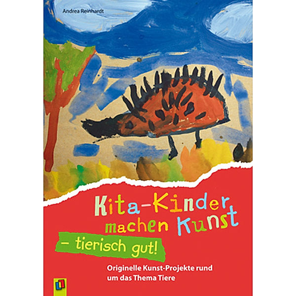 Kita-Kinder machen Kunst - tierisch gut!, Andrea Reinhardt