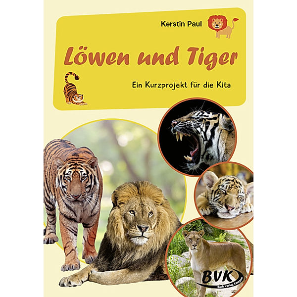 Kita-Kurzprojekte / Kurzprojekt Löwen und Tiger, Kerstin Paul
