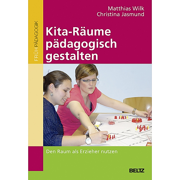 Kita-Räume pädagogisch gestalten, Matthias Wilk, Christina Jasmund