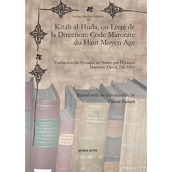 Kitab al-Huda, ou Livre de la Direction: Code Maronite du Haut Moyen Age