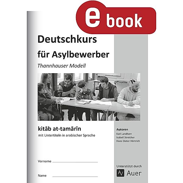 kitab at-tamarin Deutschkurs für Asylbewerber / Thannhauser Modell, K. Landherr, I. Streicher, H. D. Hörtrich