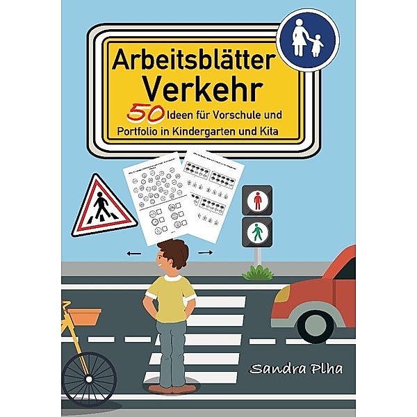 KitaFix-Kreativ: Arbeitsblätter Verkehr (50 Ideen für Vorschule und Portfolio in Kindergarten und Kita), Sandra Plha