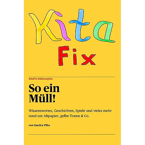 KitaFix-Rahmenplan So ein Müll! / KitaFix-Rahmenplan Bd.4, Sandra Plha