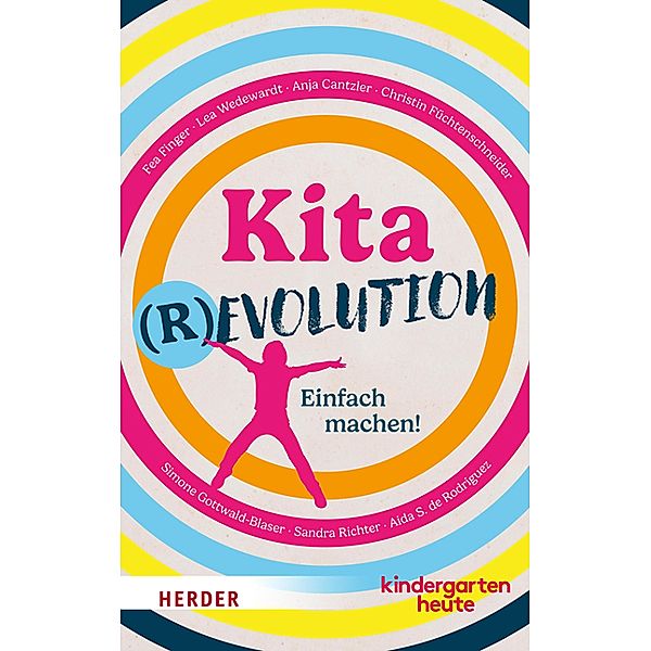 Kitarevolution. Einfach machen!, Fea Finger, Lea Wedewardt, Anja Cantzler, Christin Füchtenschneider, Simone Gottwald-Blaser, Aida S. de Rodriguez, Sandra Richter