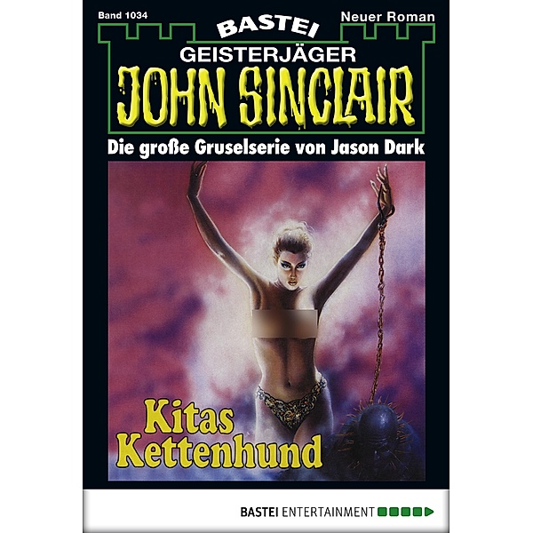 Kitas Kettenhund / John Sinclair Bd.1034, Jason Dark