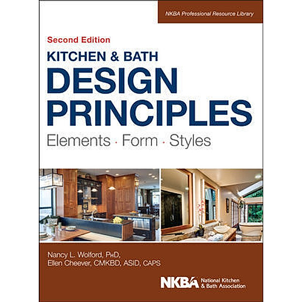 Kitchen and Bath Design Principles, Nancy Wolford, Ellen Cheever, NKBA (National Kitchen and Bath Association)
