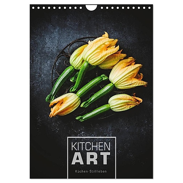 KITCHEN ART Küchen-Stillleben (Wandkalender 2024 DIN A4 hoch), CALVENDO Monatskalender, Heike Sieg