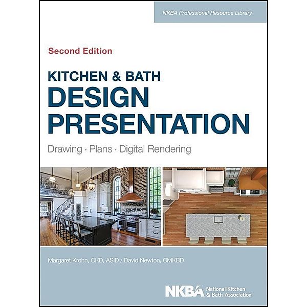 Kitchen & Bath Design Presentation / NKBA Professional Resource Library, Margaret Krohn, NKBA (National Kitchen and Bath Association)