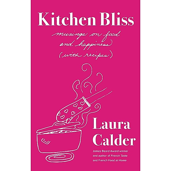 Kitchen Bliss, Laura Calder