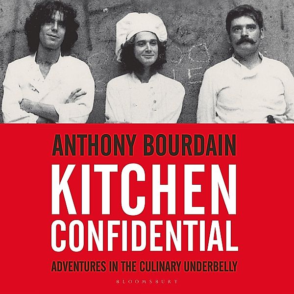 Kitchen Confidential, Anthony Bourdain