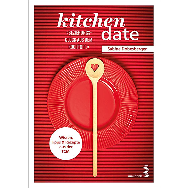 kitchen date - Beziehungsglück aus dem Kochtopf, Sabine Dobesberger