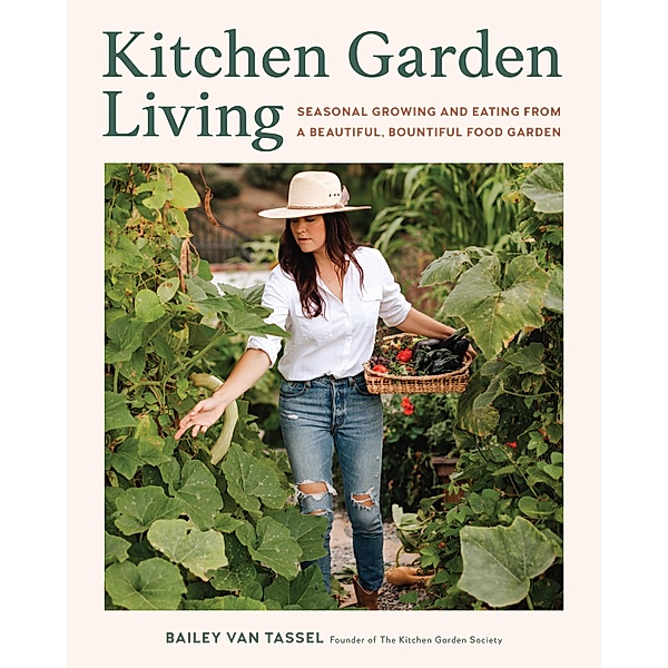Kitchen Garden Living, Bailey van Tassel