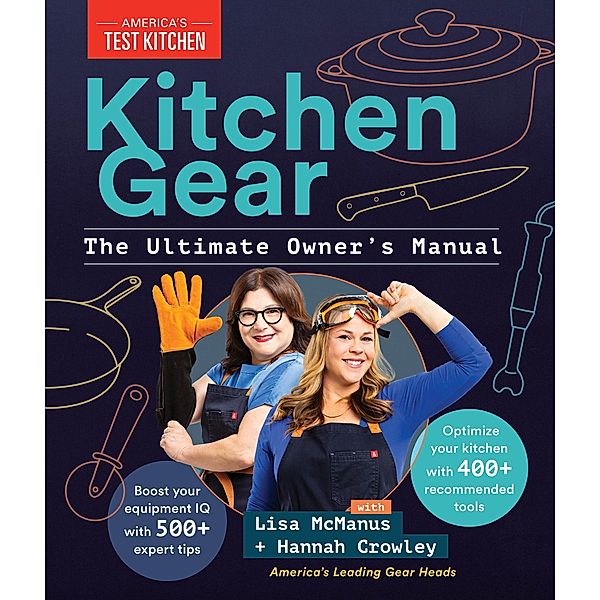 Kitchen Gear: The Ultimate Owner's Manual, America's Test Kitchen