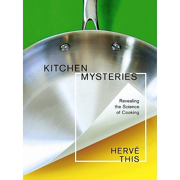 Kitchen Mysteries / Arts and Traditions of the Table: Perspectives on Culinary History, Hervé This