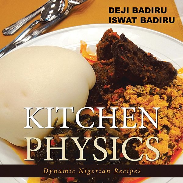 Kitchen Physics, Deji Badiru, Iswat Badiru