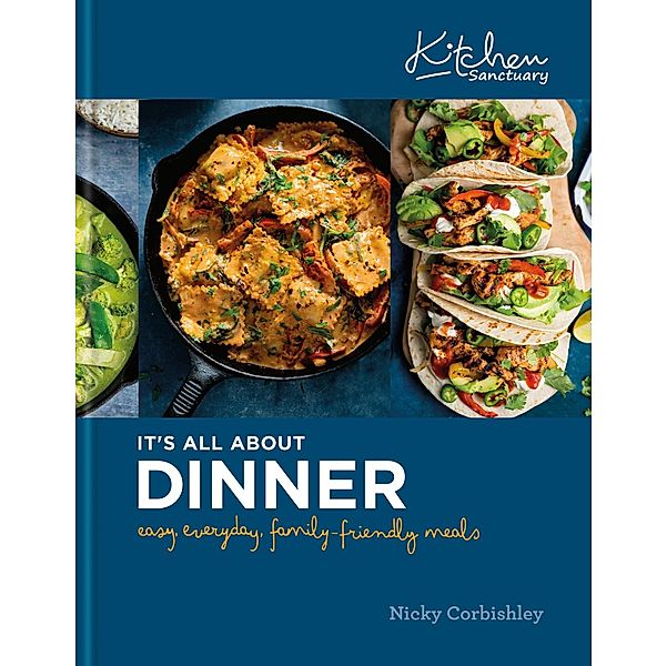 Kitchen Sanctuary: It's All About Dinner / Kitchen Sanctuary Series, Nicky Corbishley