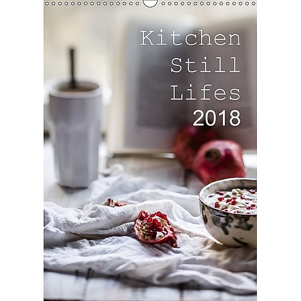 Kitchen Still Lifes 2018 / UK-Version / Birthday Calendar (Wall Calendar 2018 DIN A3 Portrait), Susan Brooks-Dammann