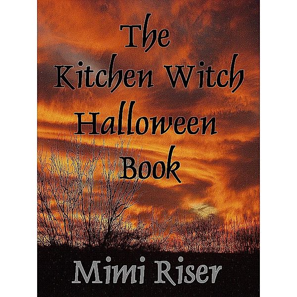 Kitchen Witch Halloween Book / Mimi Riser, Mimi Riser