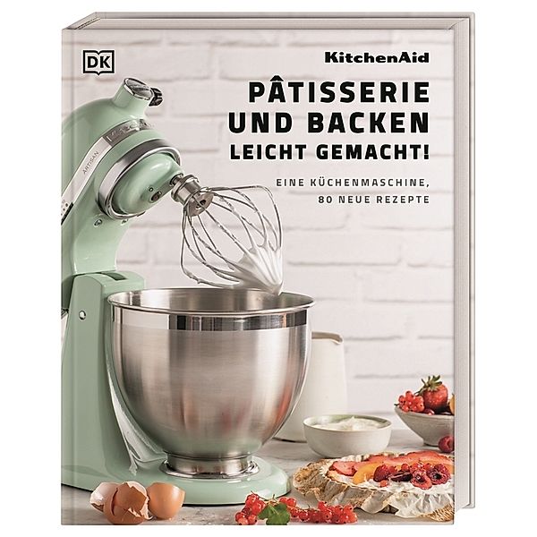 Kitchenaid: Pâtisserie und Backen leicht gemacht