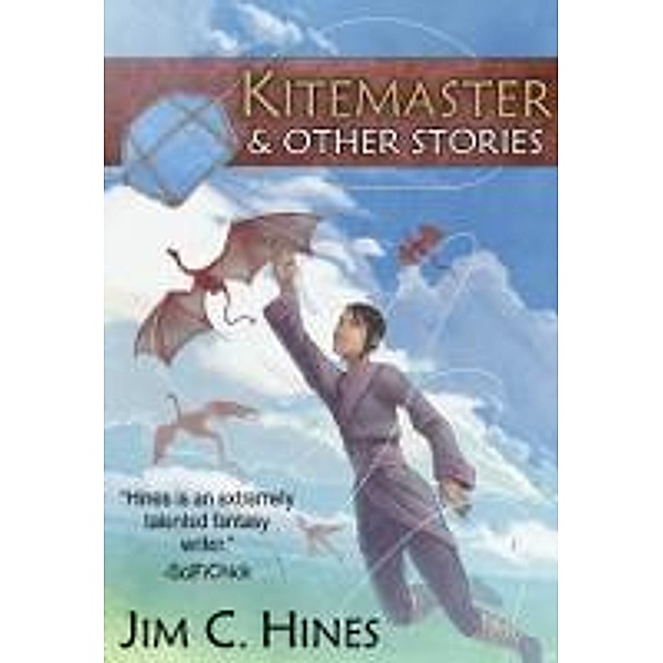 Kitemaster And Other Stories, Jim C. Hines
