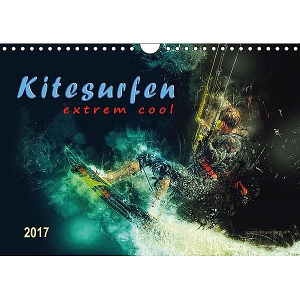 Kitesurfen extrem cool (Wandkalender 2017 DIN A4 quer), Peter Roder