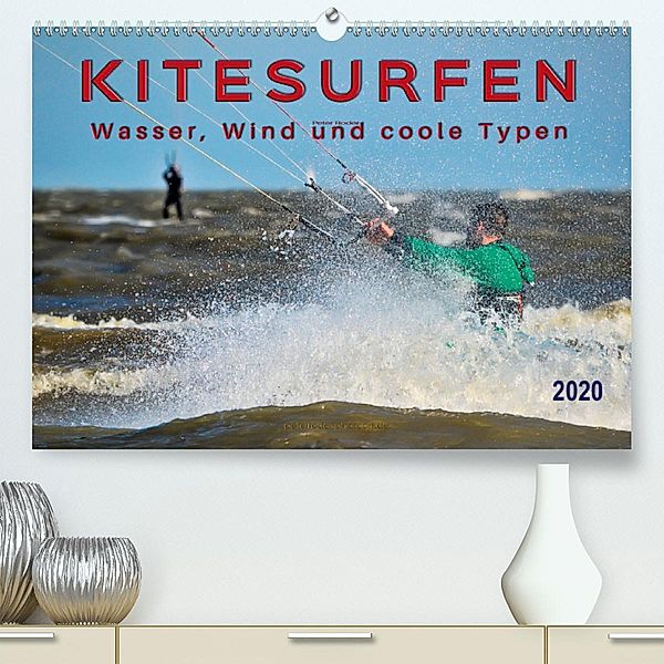 Kitesurfen - Wasser, Wind und coole Typen (Premium-Kalender 2020 DIN A2 quer), Peter Roder