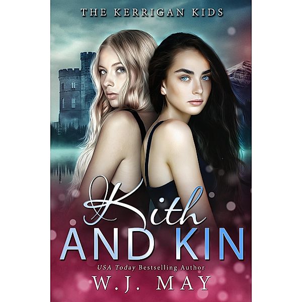 Kith & Kin (The Kerrigan Kids, #3) / The Kerrigan Kids, W. J. May