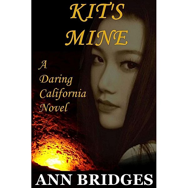 Kit's Mine (A Daring California Novel, #1), Ann Bridges