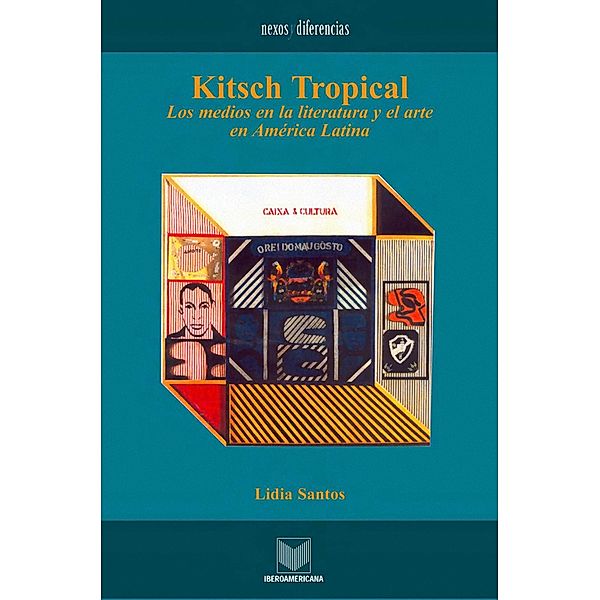 Kitsch Tropical / Nexos y Diferencias. Estudios de la Cultura de América Latina Bd.2, Lidia Santos