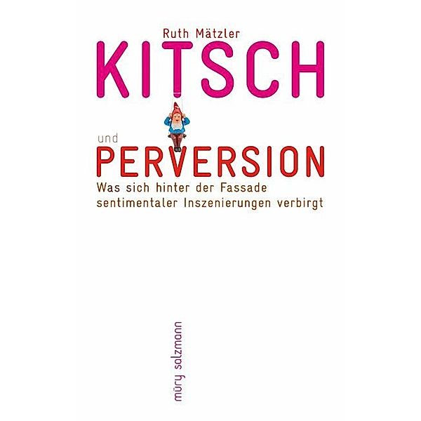 Kitsch und Perversion, Ruth Mätzler